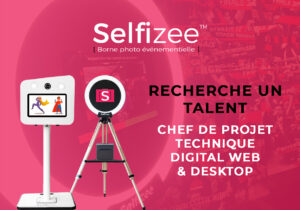 Selfizee recrute un chef de projet technique, digital web & desktop